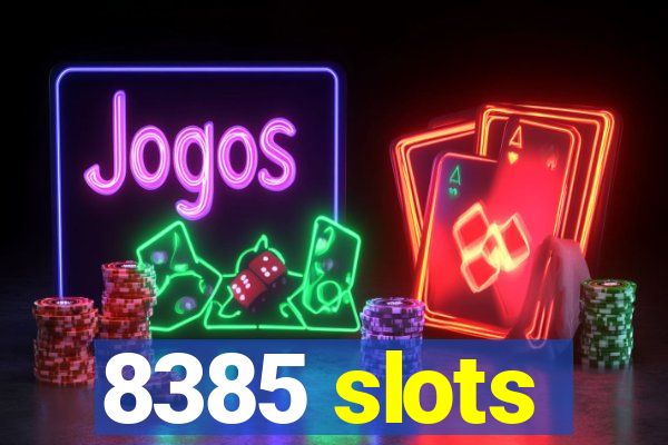 8385 slots